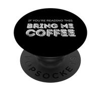 Si Vous lisez ceci, apportez-Moi du café. PopSockets PopGrip Adhésif