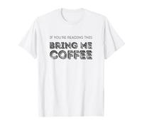 Si Vous lisez ceci, apportez-Moi du café. T-Shirt