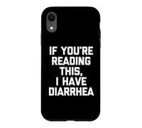 Si Vous lisez ceci, J'Ai la diarrhée - Drôle inapproprié Coque pour iPhone XR