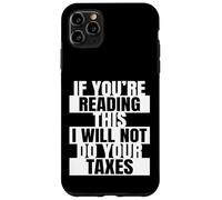 Si Vous lisez ceci, Je ne Ferai Pas Votre Comptable Fiscal Coque pour iPhone 11 Pro Max