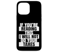 Si Vous lisez ceci, Je ne Ferai Pas Votre Comptable Fiscal Coque pour iPhone 13 Pro Max