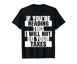 Si Vous lisez ceci, Je ne Ferai Pas Votre Comptable Fiscal T-Shirt