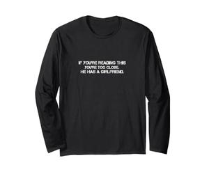 Si Vous lisez ceci, Vous êtes trop Proche, il a Une Petite Amie Manche Longue