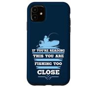 Si Vous lisez ceci, Vous pêchez trop près Coque pour iPhone 11