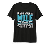 Si Vous marchez Un kilomètre à ma Place, marché aux puces, friperie T-Shirt Haut de Gamme