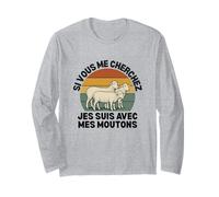 Si Vous Me Cherchez Je suis avec Les Moutons Drôle Fermier Manche Longue