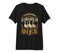 Si Vous Me Cherchez Je suis avec Les Oies Ferme T-Shirt Haut de Gamme