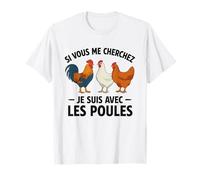 Si Vous Me Cherchez Je suis avec Les Poules Drôle Fermier T-Shirt