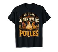 Si Vous Me Cherchez Je suis avec Les Poules Ferme T-Shirt