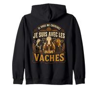 Si Vous Me Cherchez Je suis avec Les Vaches Ferme Sweat à Capuche