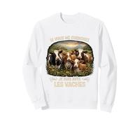 Si Vous Me Cherchez, Je suis avec Les Vaches Homme Femme Sweatshirt