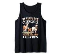Si Vous Me Cherchez Je suis avec Mes Chèvres Débardeur