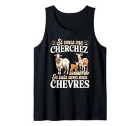 Si Vous Me Cherchez Je suis avec Mes Chèvres Débardeur