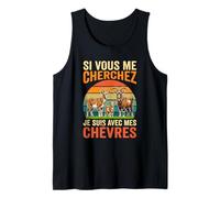 Si Vous Me Cherchez Je suis avec Mes Chèvres Débardeur