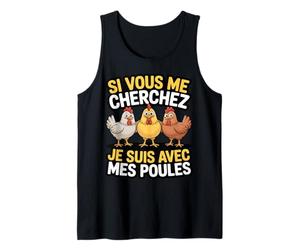 Si Vous Me Cherchez Je suis avec Mes Poules Humour Ferme Débardeur