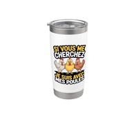 Si Vous Me Cherchez Je Suis Avec Mes Poules Humour Ferme Gobelet isotherme en acier inoxydable double paroi
