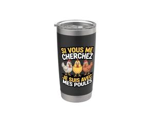 Si Vous Me Cherchez Je Suis Avec Mes Poules Humour Ferme Gobelet isotherme en acier inoxydable double paroi