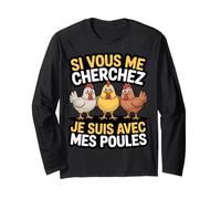 Si Vous Me Cherchez Je suis avec Mes Poules Humour Ferme Manche Longue