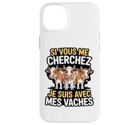 Si Vous Me Cherchez Je suis avec Mes Vaches Humour Ferme Coque pour iPhone 14 Plus