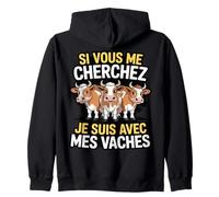Si Vous Me Cherchez Je suis avec Mes Vaches Humour Ferme Sweat à Capuche