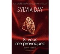 Si vous me provoquez Sylvia Day (Auteur), Camille Dubois (Traduction)