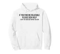 Si Vous me Trouvez Compatible, Veuillez Demander de l'aide Je ne Peux Pas être sauvé Sweat à Capuche