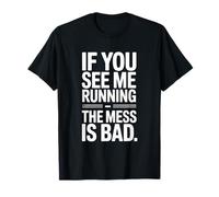 Si Vous me voyez Courir, Le désordre est Mauvais, infirmière T-Shirt