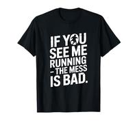 Si Vous me voyez Courir, Le désordre est Mauvais, infirmière T-Shirt