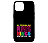 Si vous me voyez jouer au joueur de bingo maintenant Coque pour iPhone 14