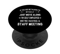 Si Vous me voyez me Parler à Moi-même, C'est Que Nous Avons Une réunion PopSockets PopGrip Adhésif