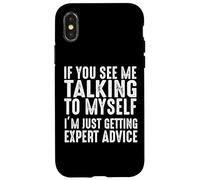 Si Vous me voyez me Parler à Moi-même, Je reçois Juste des Conseils d'experts Coque pour iPhone X/XS