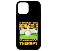 Si Vous n'aimez Pas Le Mini Golf, Vous Avez Besoin d'une thérapie Coque pour iPhone 12 Pro Max