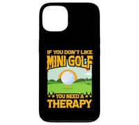 Si Vous n'aimez Pas Le Mini Golf, Vous Avez Besoin d'une thérapie Coque pour iPhone 13