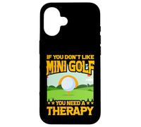 Si Vous n'aimez Pas Le Mini Golf, Vous Avez Besoin d'une thérapie Coque pour iPhone 16