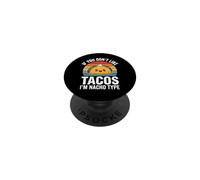 Si Vous n'aimez Pas Les Tacos, Je suis du Type Nacho - Fun Cute Taco Lover PopSockets PopGrip Adhésif