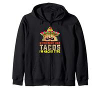 Si Vous n'aimez Pas Les Tacos, Je suis Nacho Type Funny Taco Lover Meme Sweat à Capuche