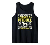 Si vous n'avez jamais possédé un Pitbull, veuillez vous arrêter Débardeur