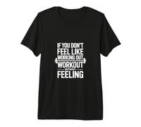 Si Vous n'avez Pas Envie de Vous entraîner, entraînez-Vous sans Vous Sentir T-Shirt Haut de Gamme