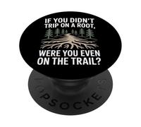 Si Vous n'avez Pas Fait De Randonnée Aux Racines PopSockets PopGrip Adhésif