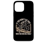 Si Vous n'avez Pas Mangé De Dirt Mountain Bike Funny MTB Coque pour iPhone 13 Pro Max