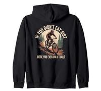 Si Vous n'avez Pas Mangé De Dirt Mountain Bike Funny MTB Sweat à Capuche