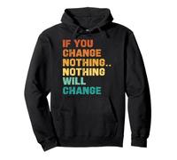 Si vous ne changez rien, rien ne changera Sweat à Capuche