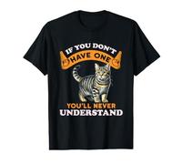 Si Vous ne l'avez Pas, Vous ne comprendrez jamais Le propriétaire du Chat tigré T-Shirt Graphique avec Valeur
