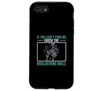 Si Vous ne me Trouvez Pas, jetez Un œil au Mur de Boulderer Coque pour iPhone SE (2020) / 7/8