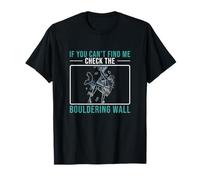 Si Vous ne me Trouvez Pas, jetez Un œil au Mur de Boulderer T-Shirt