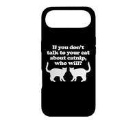 Si Vous ne Parlez Pas à Vos Chats de l'herbe à Chat, Qui Le fera? - Chat Coque pour iPhone Air
