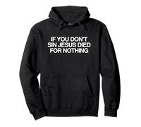 Si Vous ne péchez Pas, Jésus est Mort, Audacieux, drôle, ironique, mème Religieux Sweat à Capuche