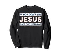 Si vous ne péchez pas Jésus est mort pour rien #6 Métalleux Sweatshirt