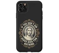 Si Vous ne péchez Pas, Jésus est Mort pour Rien Anti-chrétien Coque pour iPhone 11 Pro Max