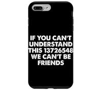 Si Vous ne Pouvez Pas Comprendre Cela, Nous ne Pouvons Pas être Amis Car Guy Coque pour iPhone 7 Plus/8 Plus